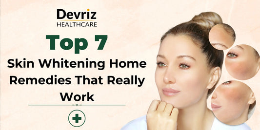 Top 7 Skin Whitening Home Remedies That Really Work