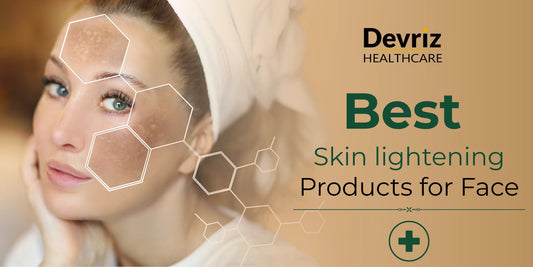 Best Skin Lightening Products for Face