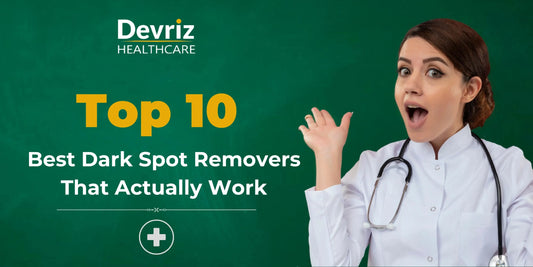 Best Dark Spot Remover in India | Devriz Healthcare