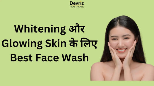 Best Face Wash for Radiant Skin