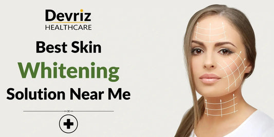 Best Skin Whitening Solution Near Me