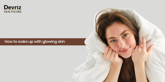 how to wake up with glowing skin