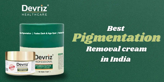 Best pigmentation removal cream in India 2025/2026