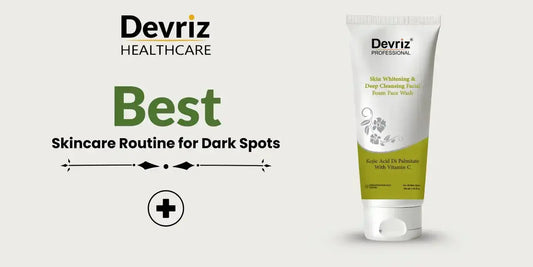 Best Skincare Routine for Dark Spots