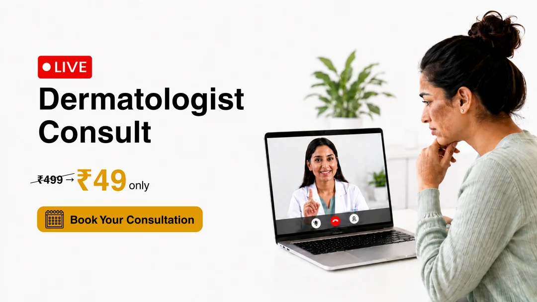 Live dermatologist consult — ₹499 reduced to ₹49. Book your consultation.